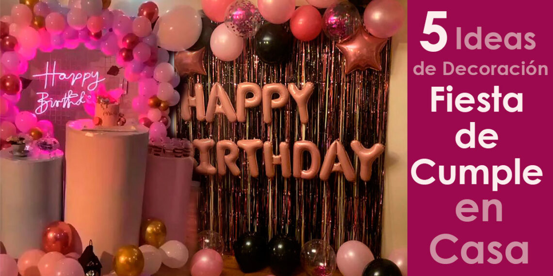 Transforma tu hogar en una fiesta de ensueño con estas ideas de decoración para cumpleaños
